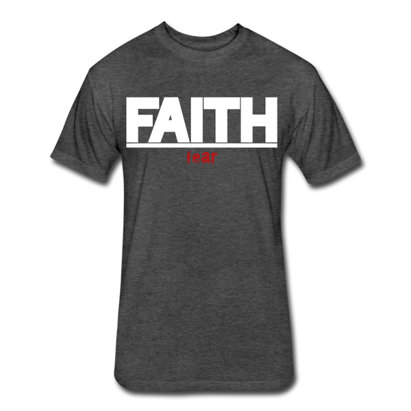 FAITH over fear Fitted Cotton/Poly T-Shirt by Next Level - heather black