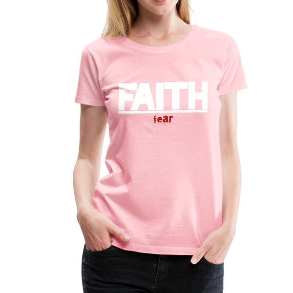 FAITH over fear Women’s Premium T-Shirt - pink