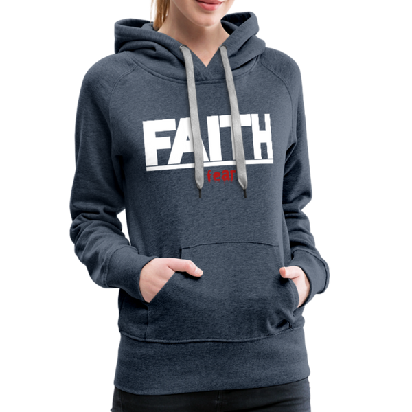 FAITH over fear Women’s Premium Hoodie - heather denim