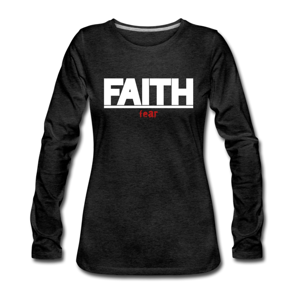 FAITH over fear Women's Premium Long Sleeve T-Shirt - charcoal gray