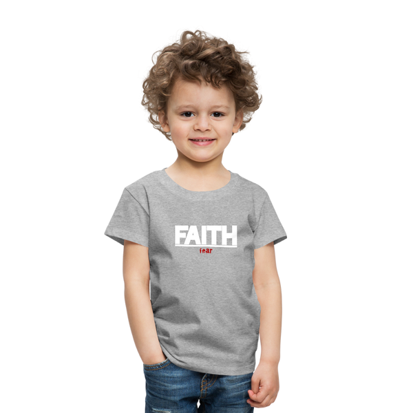 Faith Over fear Toddler Premium T-Shirt - heather gray