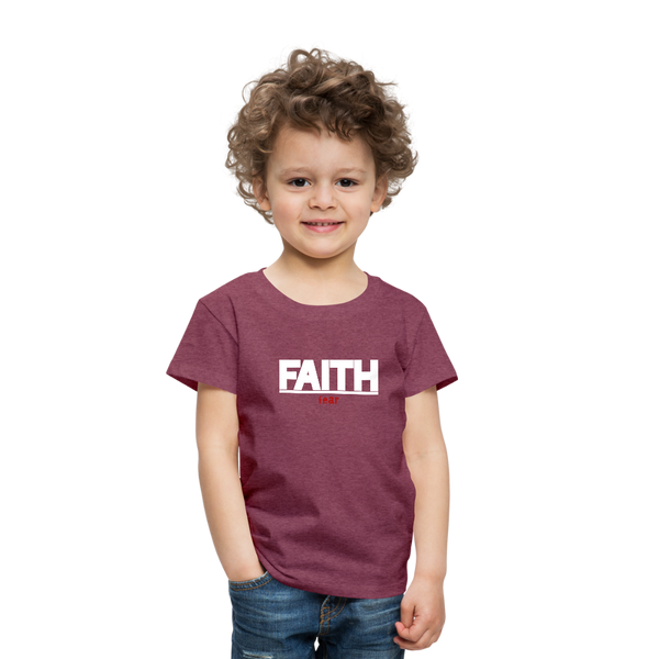 Faith Over fear Toddler Premium T-Shirt - heather burgundy