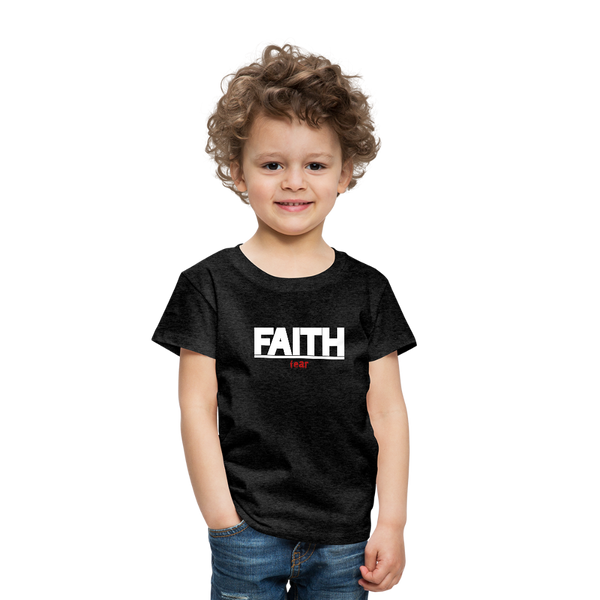 Faith Over fear Toddler Premium T-Shirt - charcoal gray
