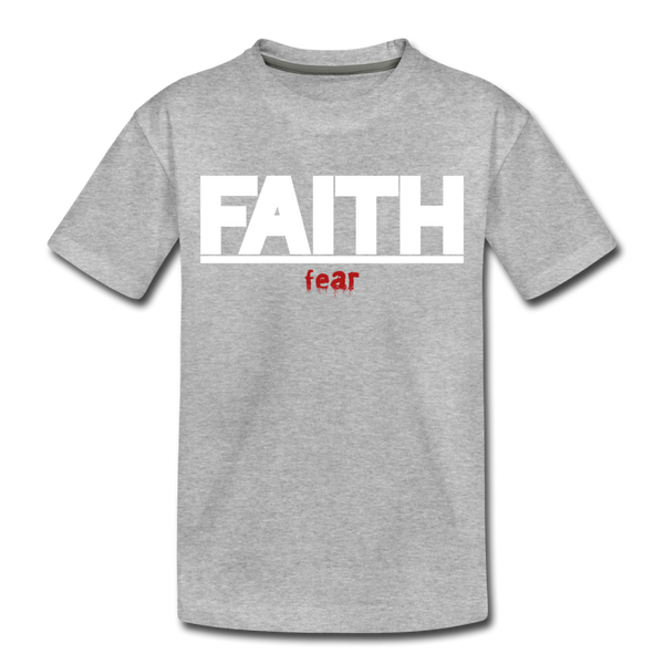 FAITH Over fear Girl's Toddler Premium T-Shirt - heather gray