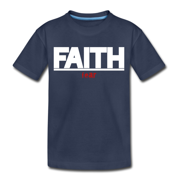 FAITH Over fear Girl's Toddler Premium T-Shirt - navy