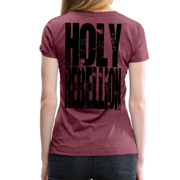 GAM Holy Rebellion Signature Women’s Premium T-Shirt - heather burgundy