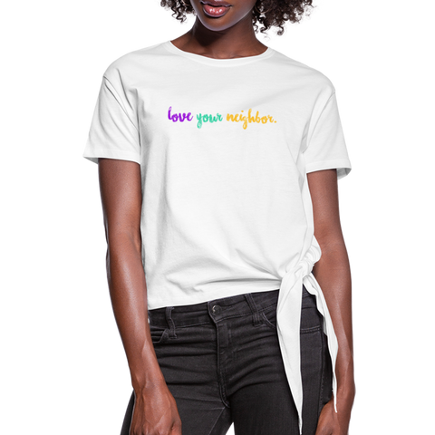 love your neighbor Women's Knotted T-Shirt - white