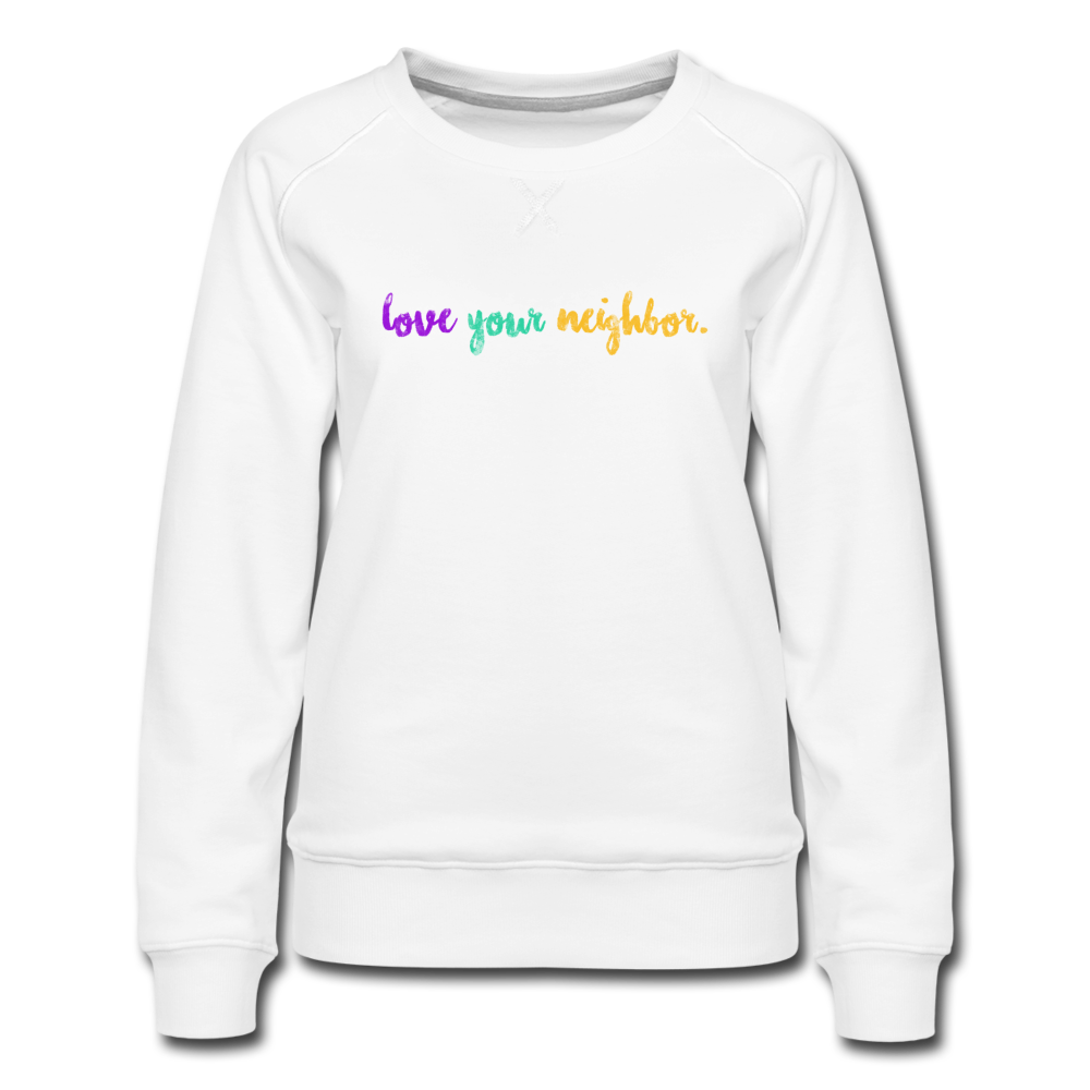 love your neighbor Women’s Premium Sweatshirt - white