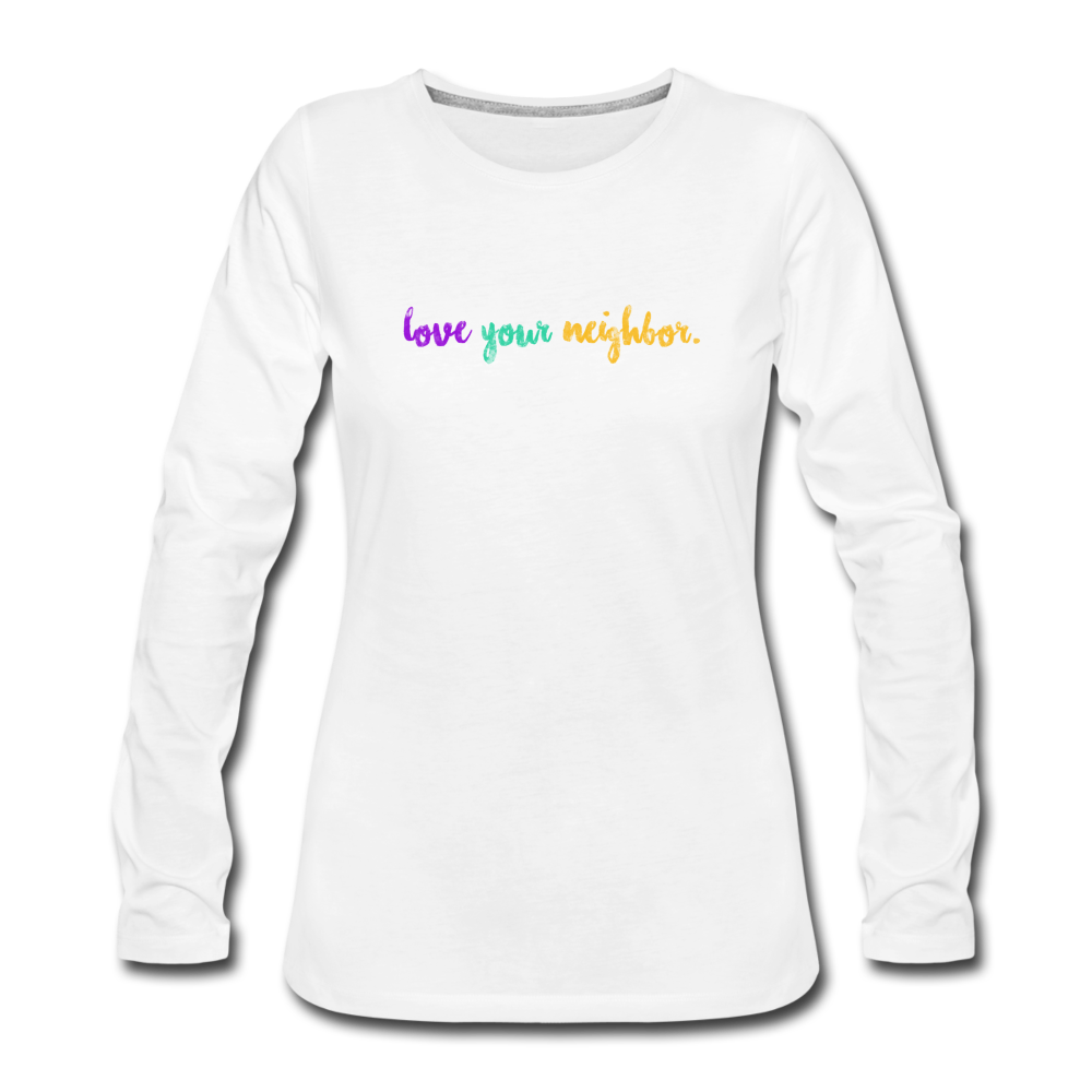 love your neighbor Women's Premium Long Sleeve T-Shirt - white