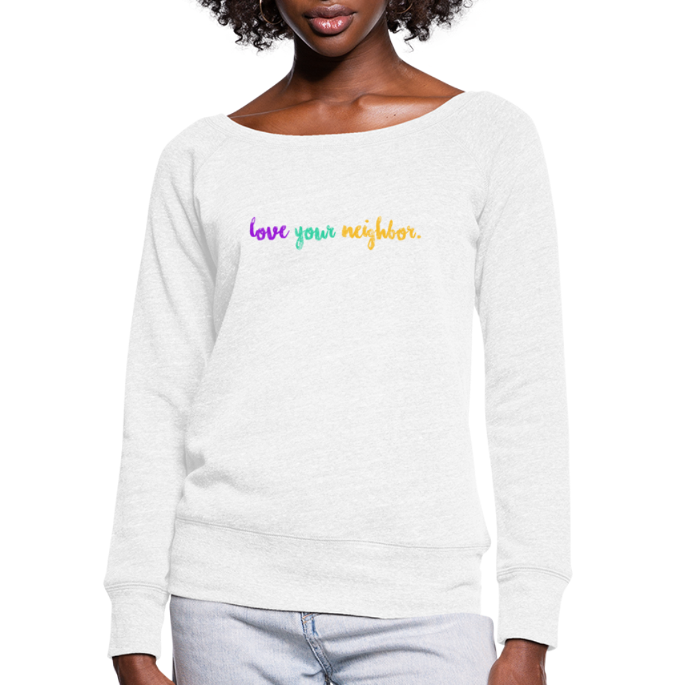 love your neighbor Women's Bella + Canvas Wideneck Sweatshirt - white