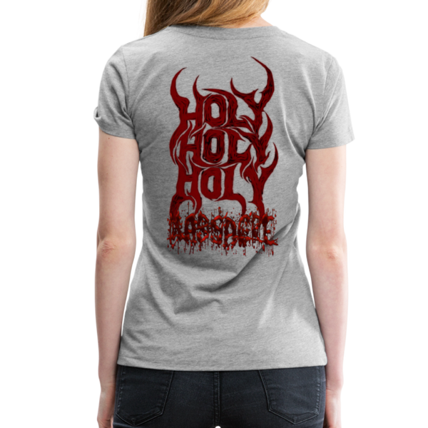 GAM Holy Holy Holy Massacre Women’s Premium T-Shirt - heather gray