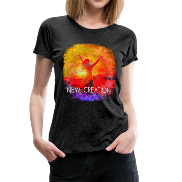 New Creation Women’s Premium T-Shirt - charcoal gray