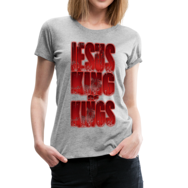 King Of Kings Women’s Premium T-Shirt - heather gray