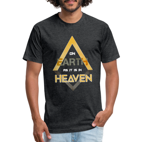 On Earth as it is in Heaven Fitted Cotton/Poly T-Shirt by Next Level - heather black