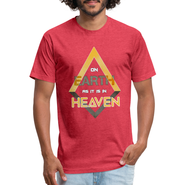 On Earth as it is in Heaven Fitted Cotton/Poly T-Shirt by Next Level - heather red