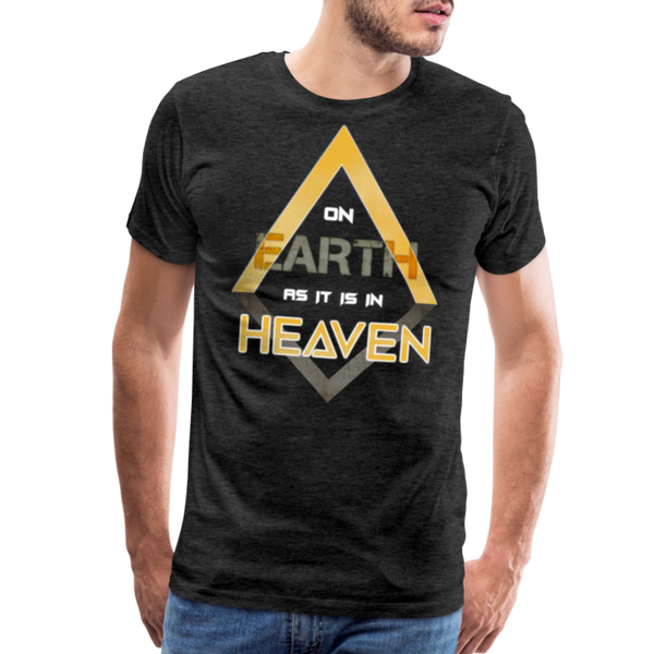 On Earth as it is in Heaven Men's Premium T-Shirt - charcoal grey