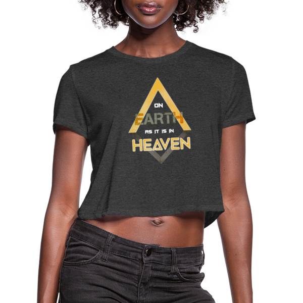 On Earth As It Is In Heaven Women's Cropped T-Shirt - deep heather