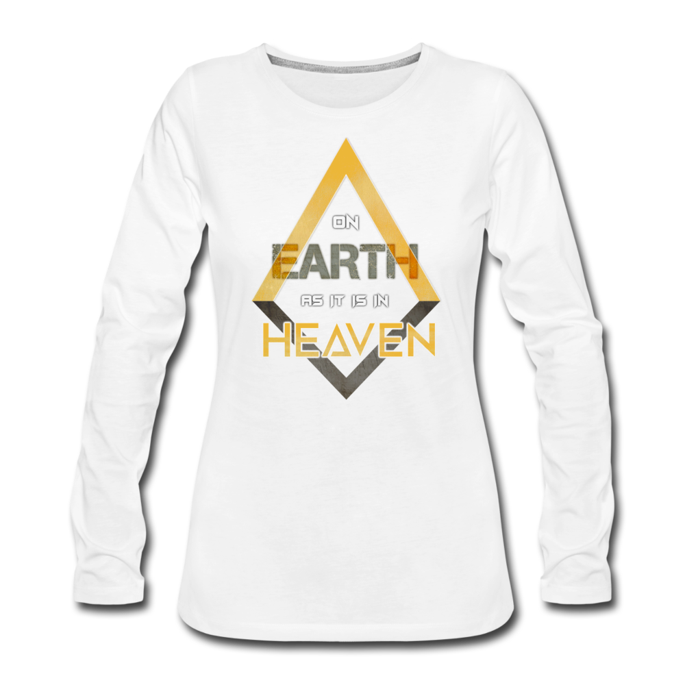 On Earth As It Is In Heaven Women's Premium Long Sleeve T-Shirt - white