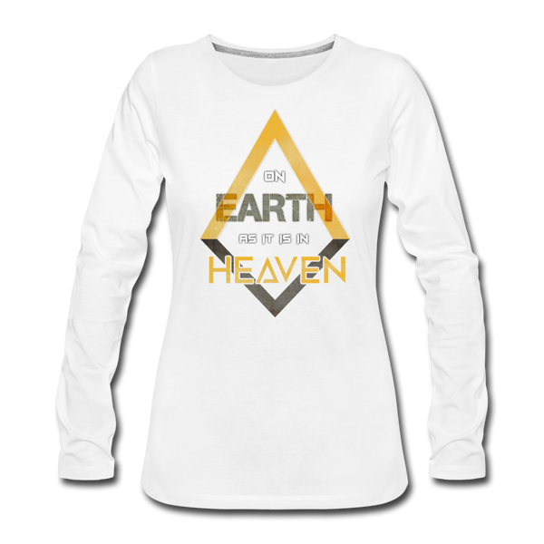 On Earth As It Is In Heaven Women's Premium Long Sleeve T-Shirt - white