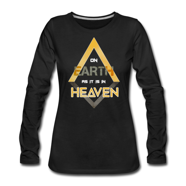 On Earth As It Is In Heaven Women's Premium Long Sleeve T-Shirt - black