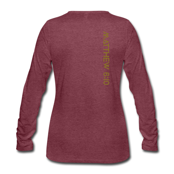 On Earth As It Is In Heaven Women's Premium Long Sleeve T-Shirt - heather burgundy