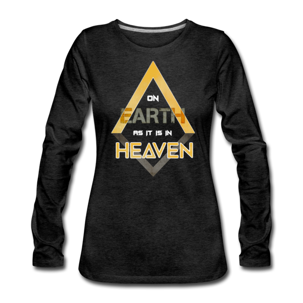 On Earth As It Is In Heaven Women's Premium Long Sleeve T-Shirt - charcoal grey
