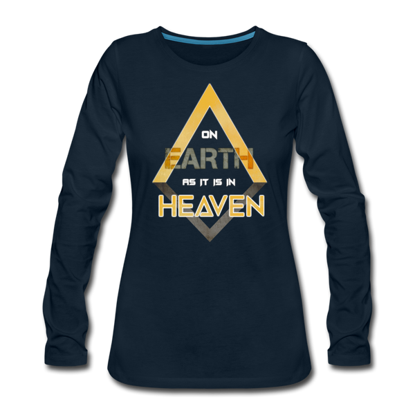 On Earth As It Is In Heaven Women's Premium Long Sleeve T-Shirt - deep navy