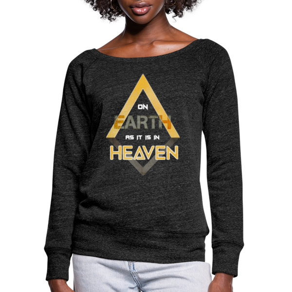 On Earth As It Is In Heaven Women's Bella + Canvas Wideneck Sweatshirt - heather black